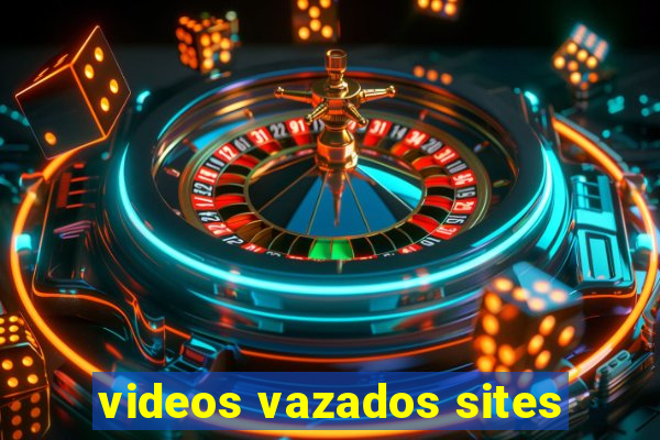 videos vazados sites